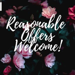 Reasonable Offers Welcome